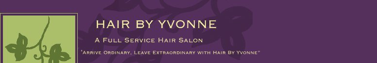 HAIR BY YVONNE - A Full Service Hair Salon